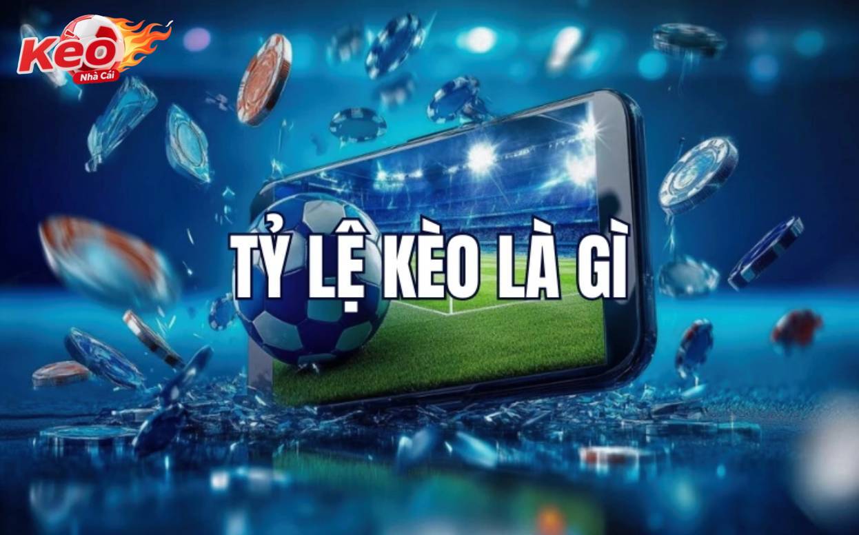 Tỷ lệ kèo nhà cái hôm nay